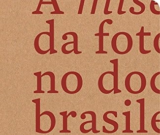 2ª Edição de “A mise-en-film da fotografia no documentário brasileiro e um ensaio avulso”, de Glaura Vale